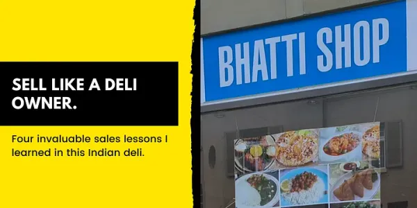 Picture of my local Indian deli: Sell like a deli owner.